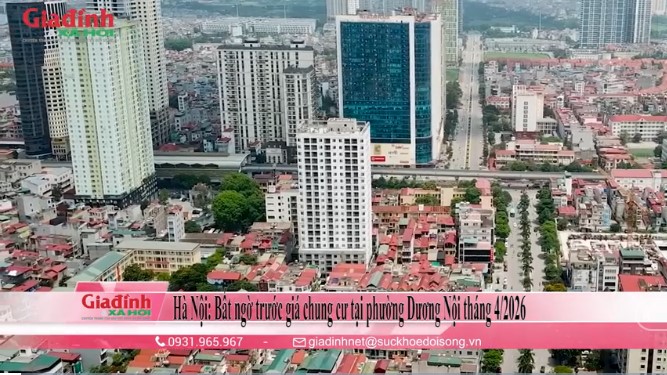 Hà Nội: Bất ngờ trước giá chung cư tại phường Dương Nội tháng 4/2026
